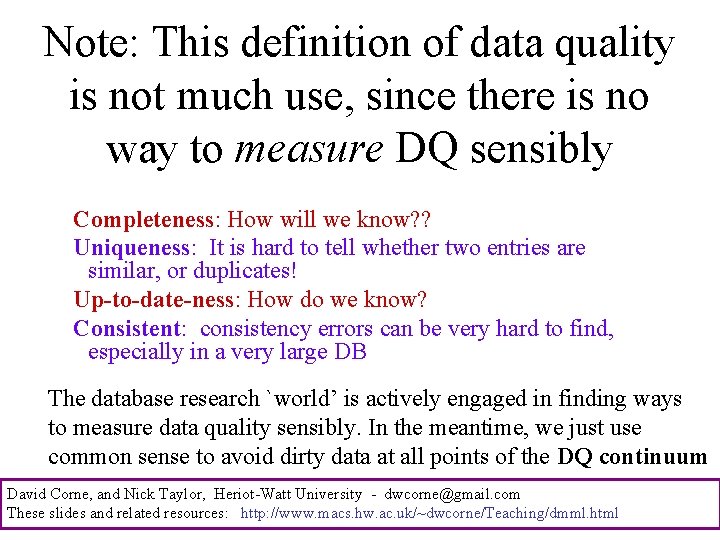 Note: This definition of data quality is not much use, since there is no