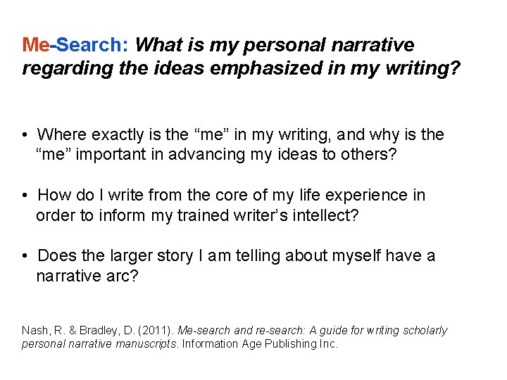 Me-Search: What is my personal narrative regarding the ideas emphasized in my writing? •