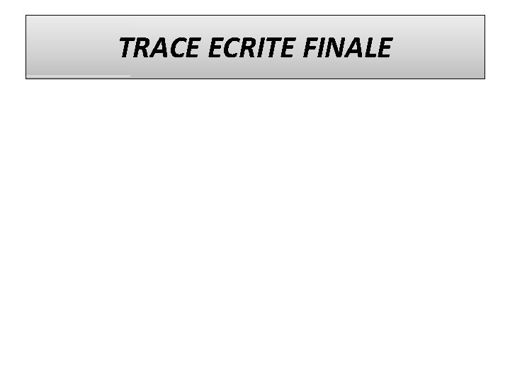 TRACE ECRITE FINALE 