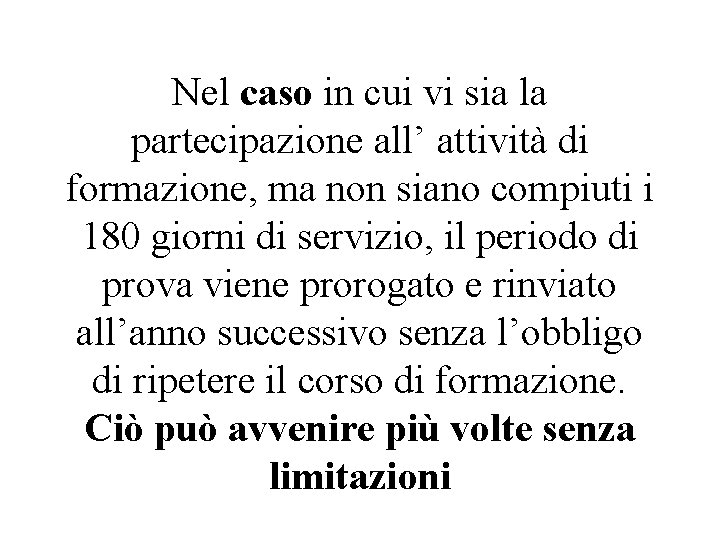 Nel caso in cui vi sia la partecipazione all’ attività di formazione, ma non