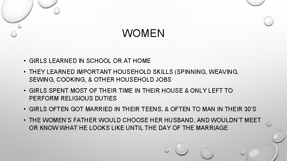 WOMEN • GIRLS LEARNED IN SCHOOL OR AT HOME • THEY LEARNED IMPORTANT HOUSEHOLD
