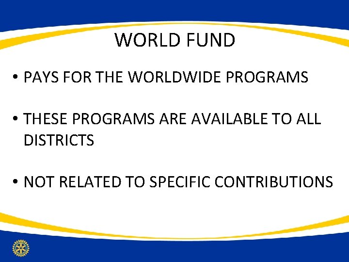 WORLD FUND • PAYS FOR THE WORLDWIDE PROGRAMS • THESE PROGRAMS ARE AVAILABLE TO