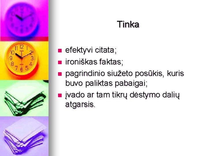 Tinka n n efektyvi citata; ironiškas faktas; pagrindinio siužeto posūkis, kuris buvo paliktas pabaigai;