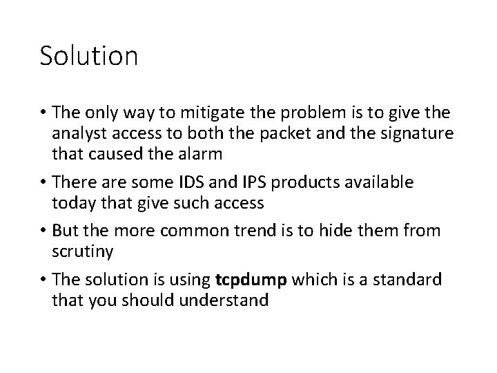 Solution • The only way to mitigate the problem is to give the analyst