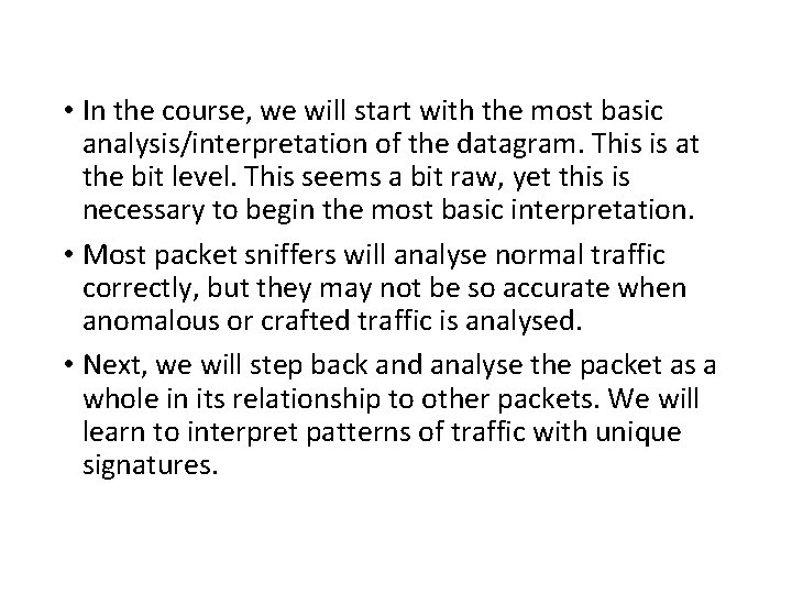  • In the course, we will start with the most basic analysis/interpretation of