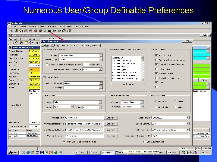 Numerous User/Group Definable Preferences 