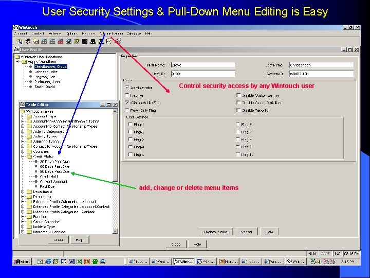 User Security Settings & Pull-Down Menu Editing is Easy Control security access by any