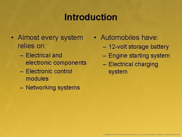 Introduction • Almost every system relies on: – Electrical and electronic components – Electronic