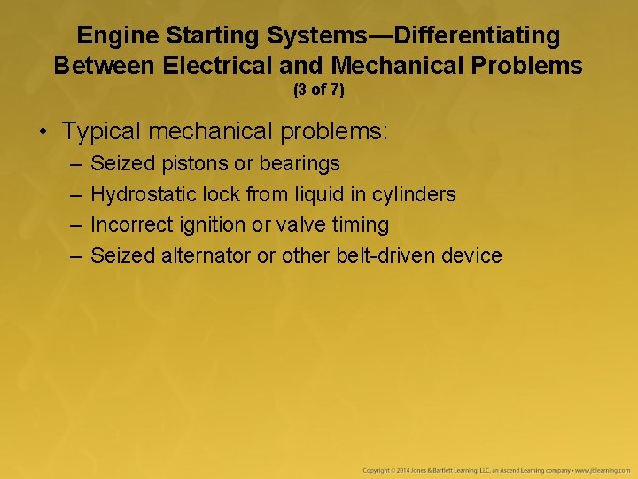 Engine Starting Systems—Differentiating Between Electrical and Mechanical Problems (3 of 7) • Typical mechanical