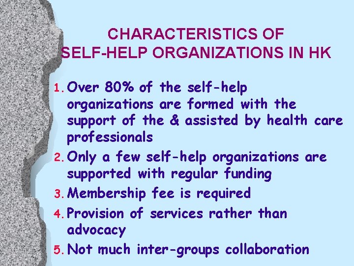 CHARACTERISTICS OF SELF-HELP ORGANIZATIONS IN HK 1. Over 80% of the self-help organizations are