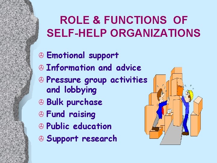 ROLE & FUNCTIONS OF SELF-HELP ORGANIZATIONS > Emotional support > Information and advice >