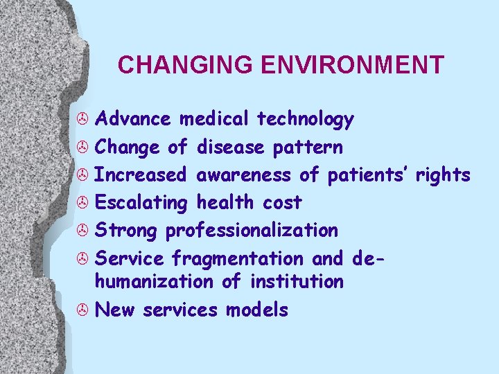 CHANGING ENVIRONMENT > Advance medical technology > Change of disease pattern > Increased awareness
