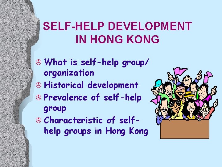 SELF-HELP DEVELOPMENT IN HONG KONG > What is self-help group/ organization > Historical development