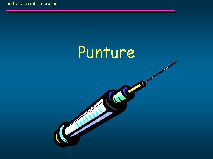 medicina operatoria -punture Punture 