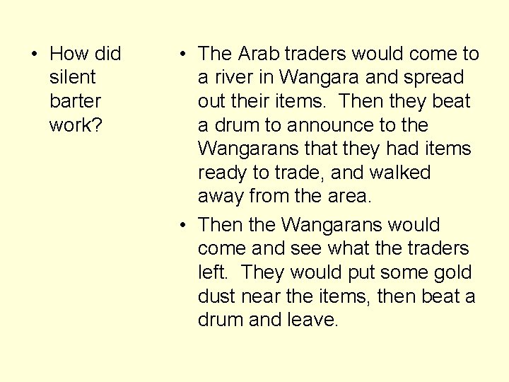  • How did silent barter work? • The Arab traders would come to