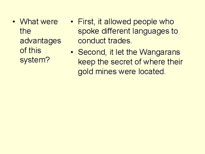  • What were the advantages of this system? • First, it allowed people