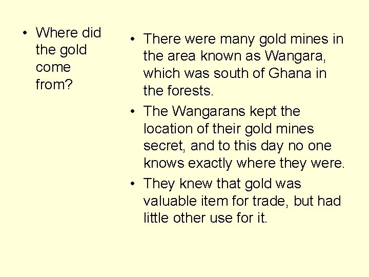  • Where did the gold come from? • There were many gold mines