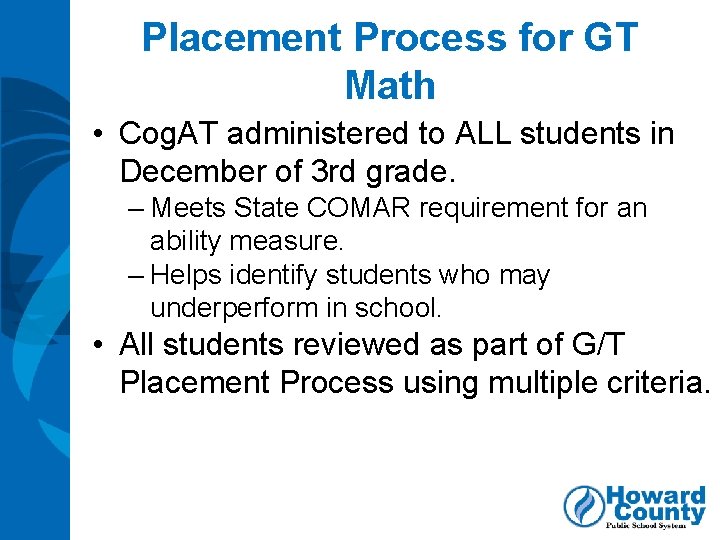 Placement Process for GT Math • Cog. AT administered to ALL students in December