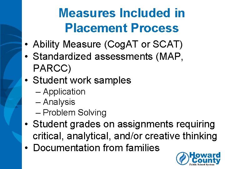 Measures Included in Placement Process • Ability Measure (Cog. AT or SCAT) • Standardized