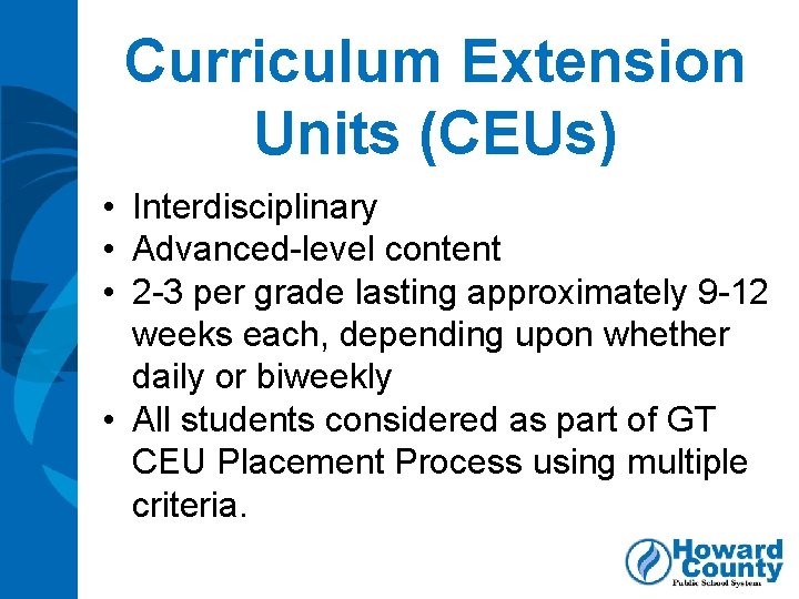 Curriculum Extension Units (CEUs) • Interdisciplinary • Advanced-level content • 2 -3 per grade