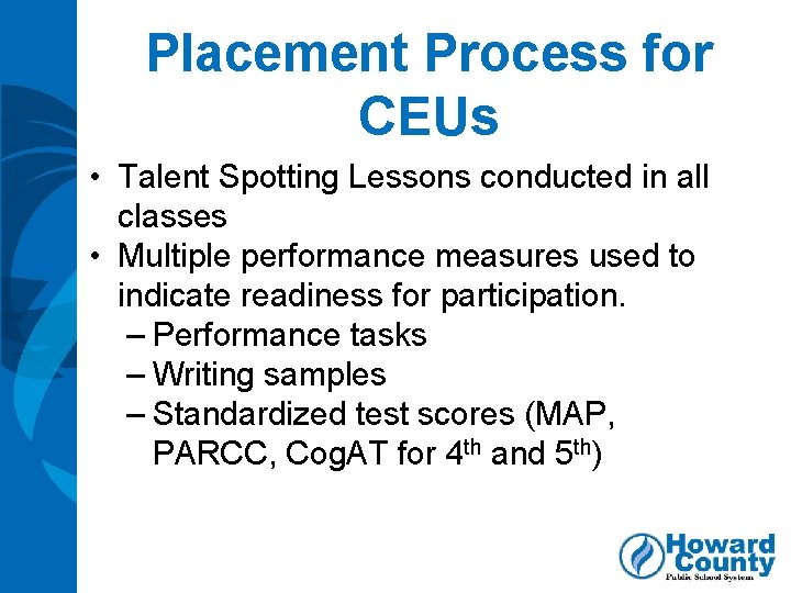 Placement Process for CEUs • Talent Spotting Lessons conducted in all classes • Multiple