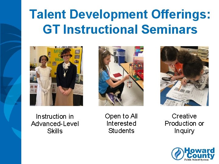 Talent Development Offerings: GT Instructional Seminars Instruction in Advanced-Level Skills Open to All Interested
