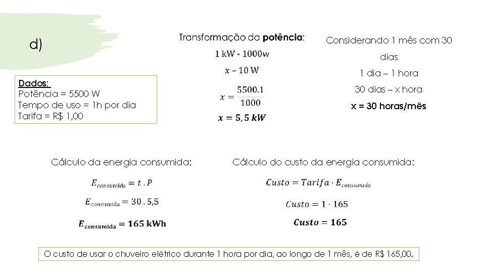  d) Considerando 1 mês com 30 dias 1 dia – 1 hora Dados: