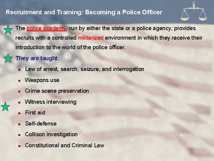 Recruitment and Training: Becoming a Police Officer l The police academy, run by either