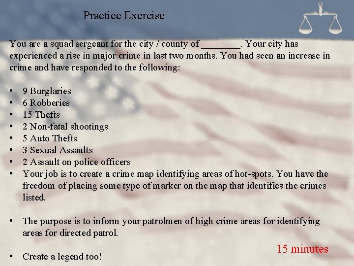 Practice Exercise You are a squad sergeant for the city / county of ____.