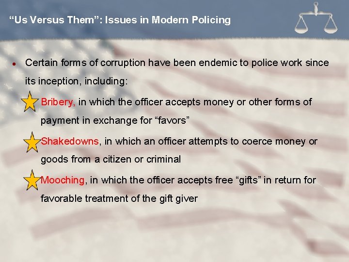 “Us Versus Them”: Issues in Modern Policing l Certain forms of corruption have been