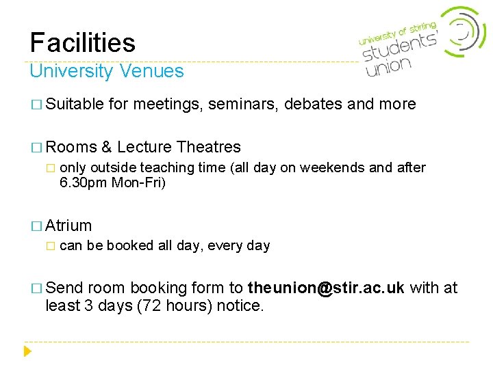 Facilities University Venues � Suitable � Rooms � for meetings, seminars, debates and more Facilities University Venues � Suitable � Rooms � for meetings, seminars, debates and more