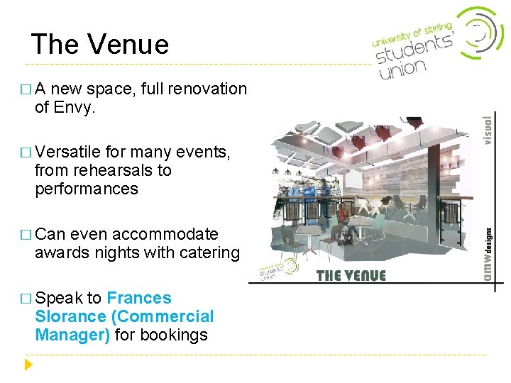 The Venue �A new space, full renovation of Envy. � Versatile for many events, The Venue �A new space, full renovation of Envy. � Versatile for many events,