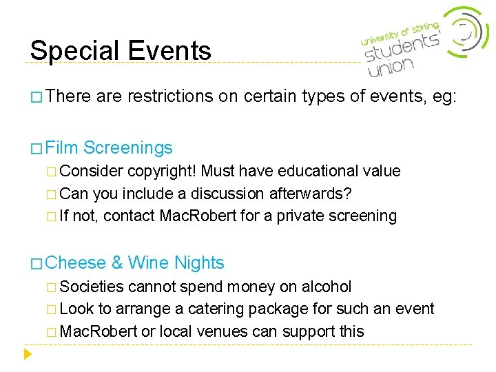 Special Events � There � Film are restrictions on certain types of events, eg: Special Events � There � Film are restrictions on certain types of events, eg: