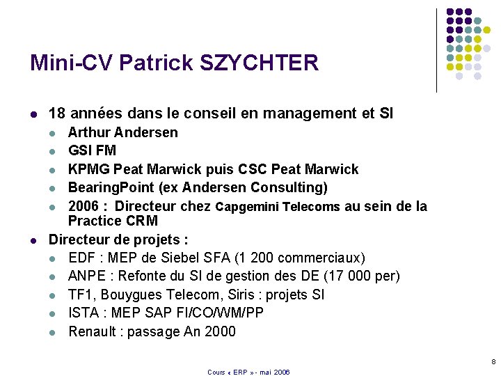 Mini-CV Patrick SZYCHTER l 18 années dans le conseil en management et SI Arthur