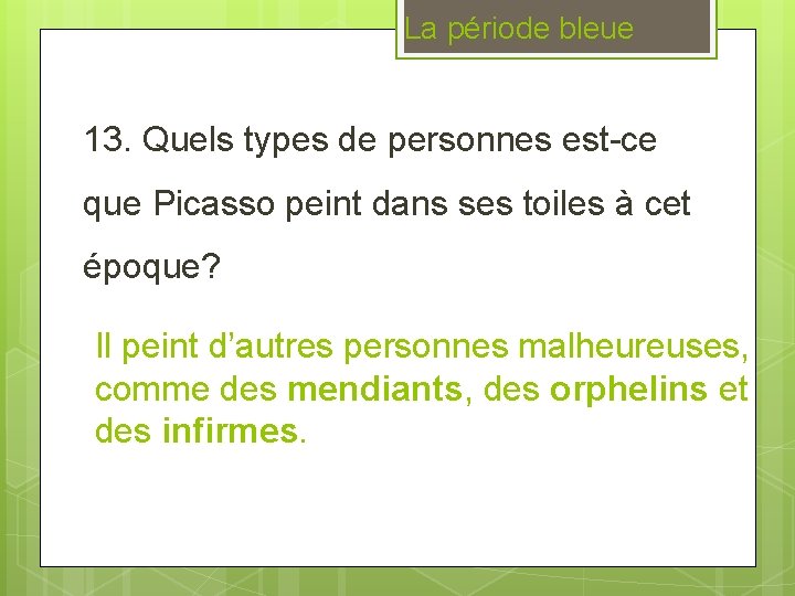 La période bleue 13. Quels types de personnes est-ce que Picasso peint dans ses