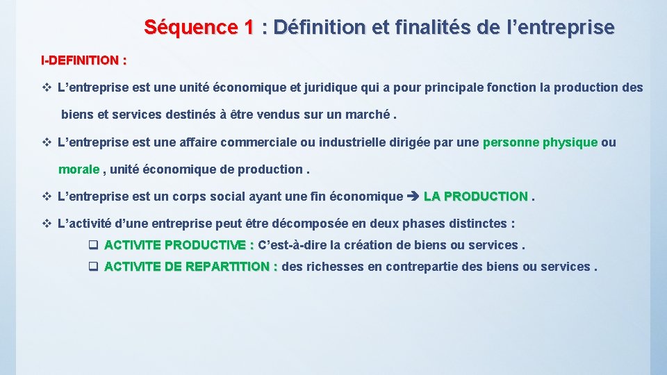 Séquence 1 : Définition et finalités de l’entreprise I-DEFINITION : v L’entreprise est une
