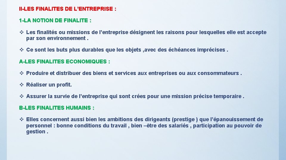 II-LES FINALITES DE L’ENTREPRISE : 1 -LA NOTION DE FINALITE : v Les finalités