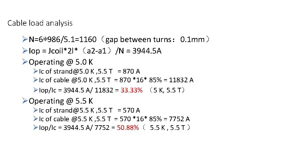 Cable load analysis ØN=6*986/5. 1=1160（gap between turns： 0. 1 mm） ØIop = Jcoil*2 l*（a