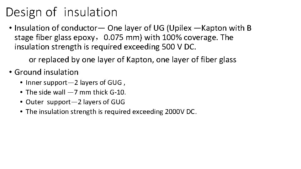 Design of insulation • Insulation of conductor— One layer of UG (Upilex —Kapton with