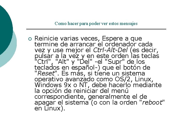 Como hacer para poder ver estos mensajes ¡ Reinicie varias veces, Espere a que