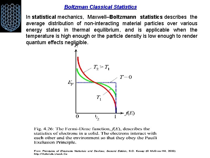 Boltzman Classical Statistics In statistical mechanics, Maxwell–Boltzmann statistics describes the average distribution of non-interacting