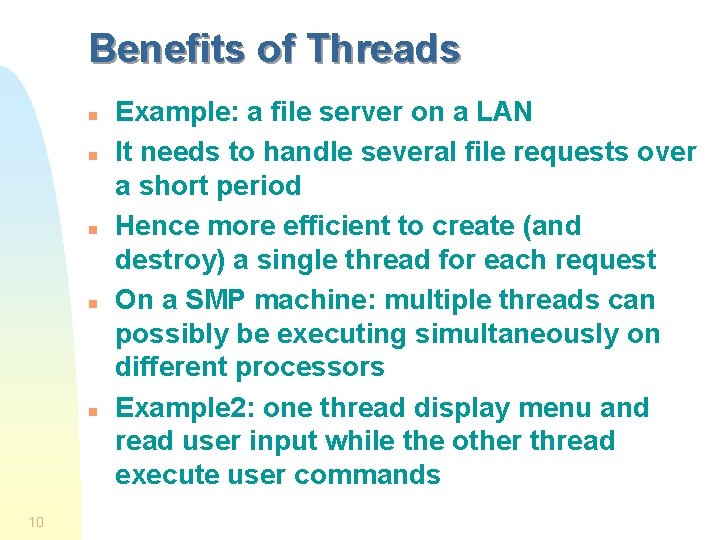 Benefits of Threads n n n 10 Example: a file server on a LAN Benefits of Threads n n n 10 Example: a file server on a LAN