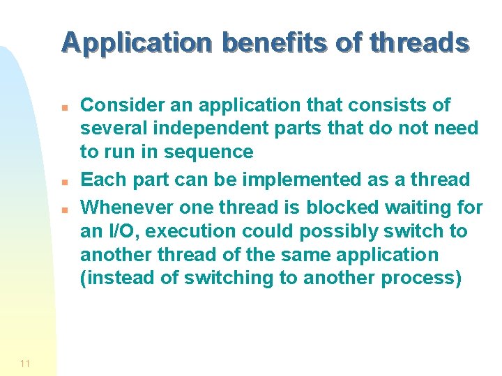 Application benefits of threads n n n 11 Consider an application that consists of Application benefits of threads n n n 11 Consider an application that consists of