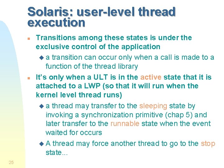 Solaris: user-level thread execution n n 25 Transitions among these states is under the Solaris: user-level thread execution n n 25 Transitions among these states is under the