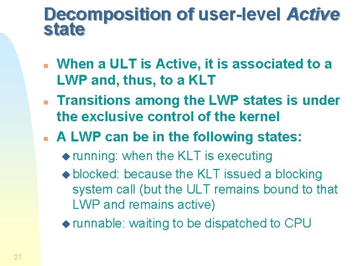Decomposition of user-level Active state n n n When a ULT is Active, it Decomposition of user-level Active state n n n When a ULT is Active, it