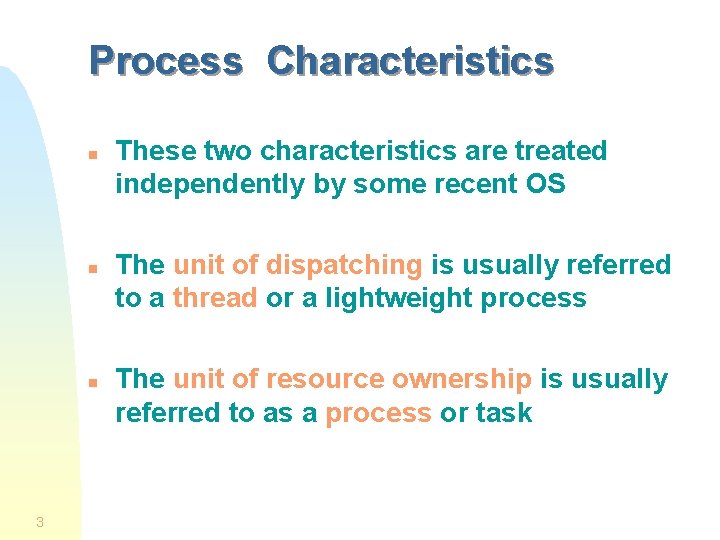 Process Characteristics n n n 3 These two characteristics are treated independently by some Process Characteristics n n n 3 These two characteristics are treated independently by some