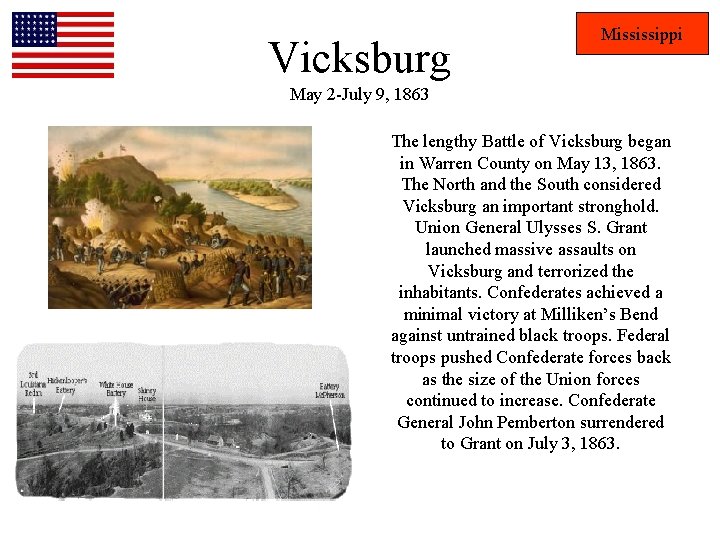 Vicksburg Mississippi May 2 -July 9, 1863 The lengthy Battle of Vicksburg began in