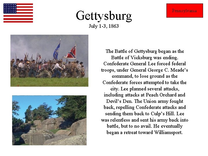 Gettysburg Pennsylvania July 1 -3, 1863 The Battle of Gettysburg began as the Battle