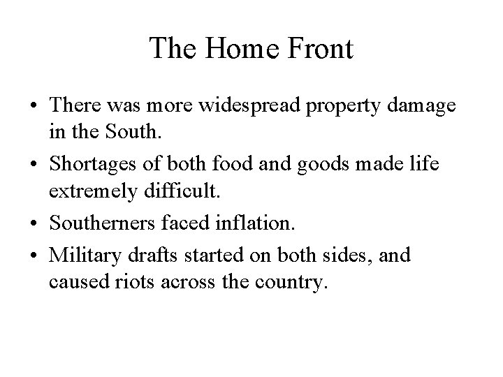 The Home Front • There was more widespread property damage in the South. •