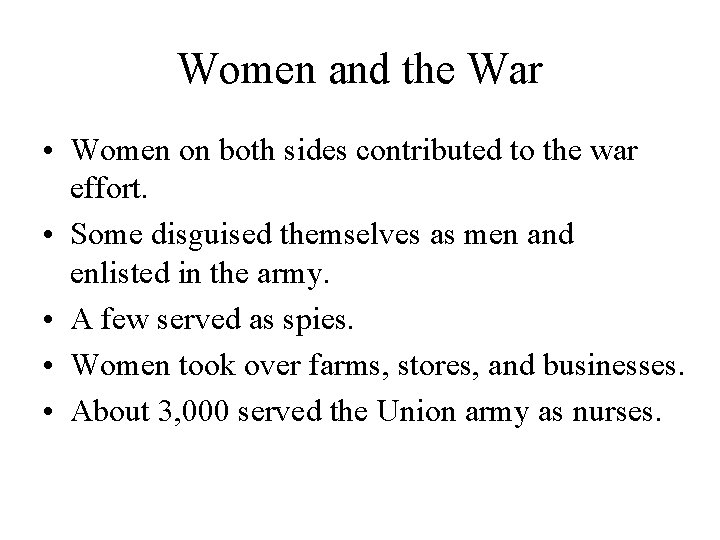 Women and the War • Women on both sides contributed to the war effort.